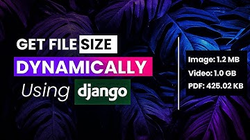 Get uploaded file size using Django Easy