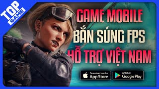 Top Game Mobile Bắn Súng FPS Hỗ Trợ Game Thủ Việt 2025 | Game FPS Miễn Phí screenshot 1