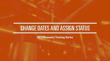 Change Dates & Assign Status - NCCERconnect Training Series