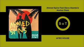 Ahmed Spins Feat. Stevo Atambire - Anchor Point (Original Mix) [Afro House] [MoBlack Records] Resimi