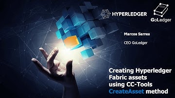 Creating Hyperledger Fabric assets using GoLedger CC-Tools CreateAsset embedded transaction