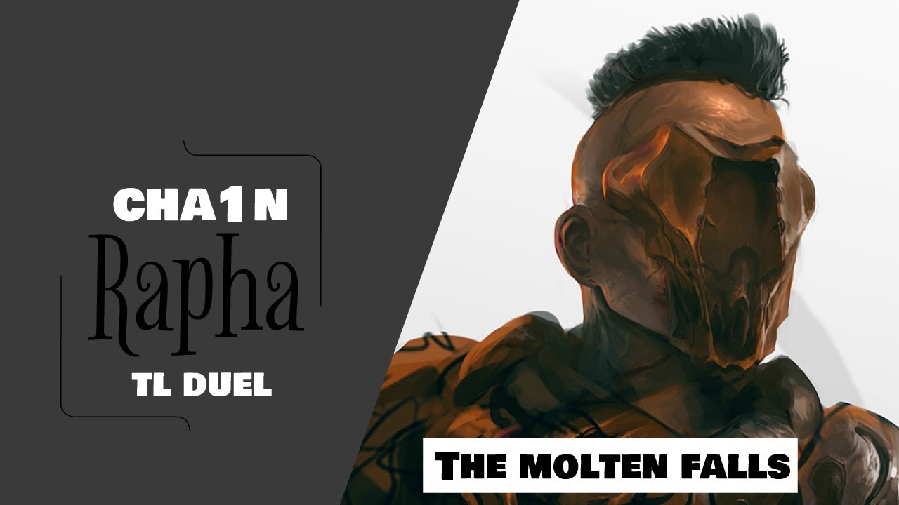 Rapha vs Cha1n Duel (The molten falls)