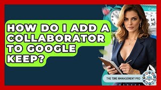 How Do I Add A Collaborator To Google Keep? - The Time Management Pro