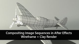 Famous Tutorial: Compositing Multiple Image Sequences (Wireframe + Clay Render) Profile