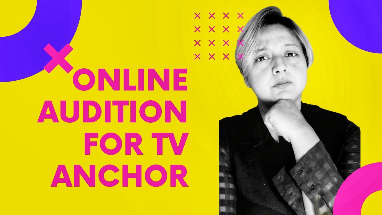 Online Audition for TV ANCHORActing TipsHow to