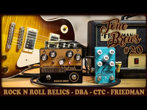 Tone Brew #20 | Rock N Roll Relics Heartbreaker / DBA Interstellar Overdriver Deluxe / CTC Cyclone