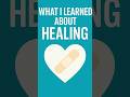 What I Learned about Healing 