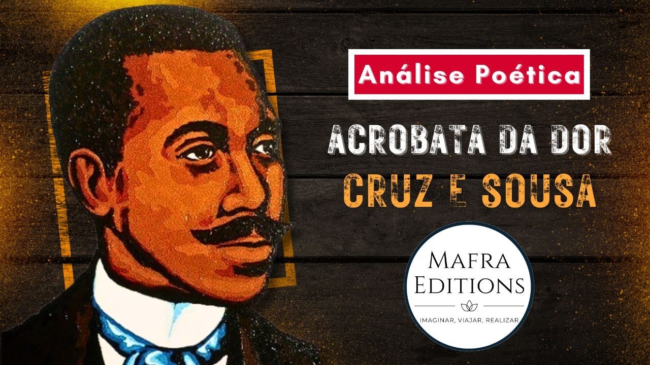 Análise Poética: "Acrobata da Dor" de Cruz e Sousa - YouTube