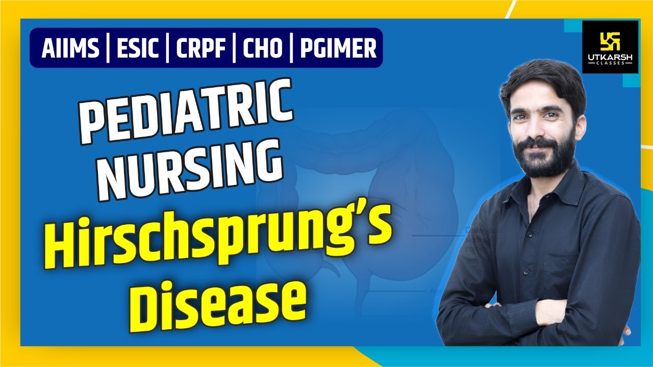 AIIMS | ESIC | CRPF | PGIMER | Hirschsprung's Disease | Pediatric Nursing | By Raju Sir
