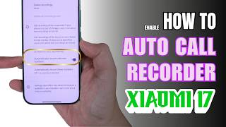 How to Enable Auto Call Recorder on Xiaomi 17 screenshot 3