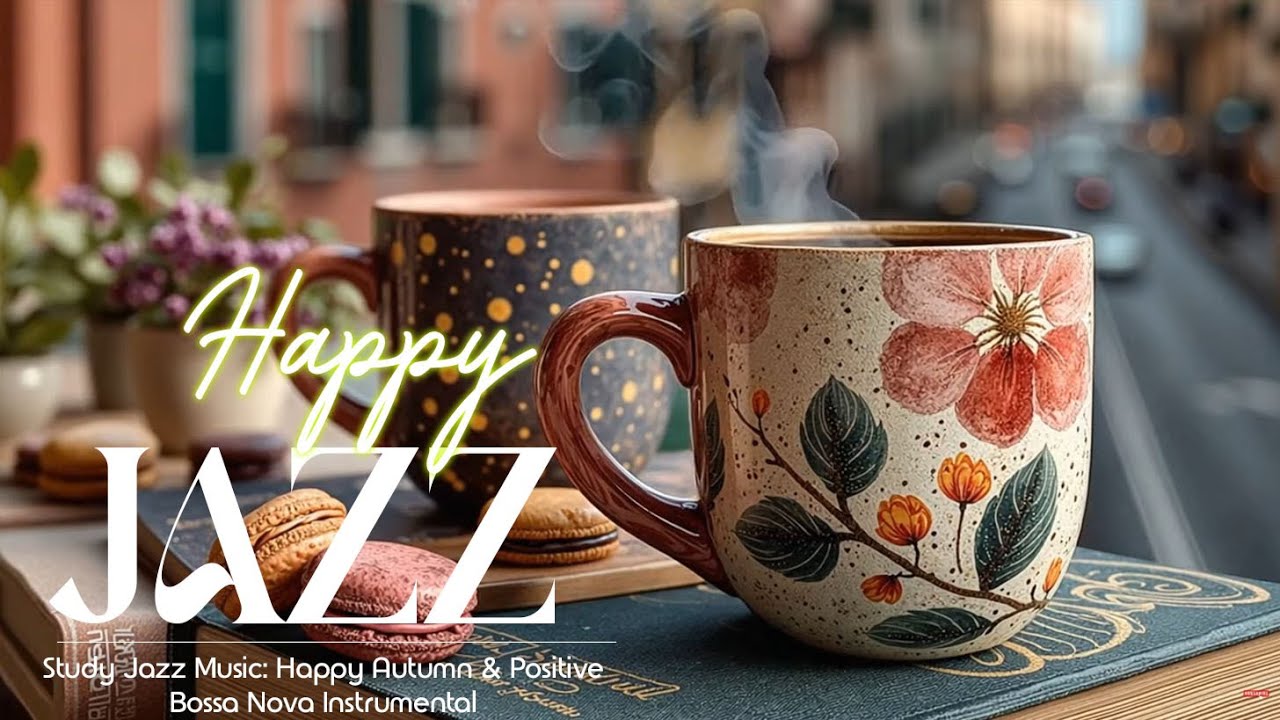 在 YouTube 上觀看「Study Jazz Music: Happy Autumn & Positive Bossa Nova Instrumental」