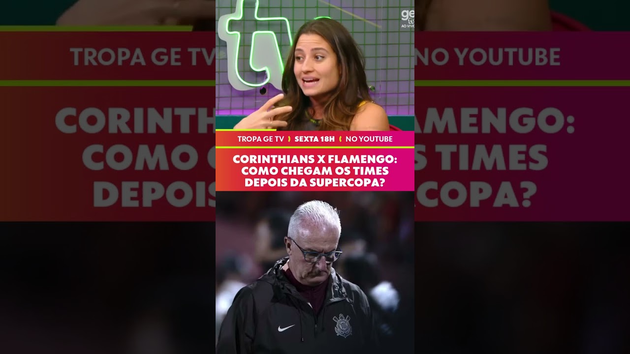 COMO CHEGAM FLAMENGO E CORINTHIANS DEPOIS DA SUPERCOPA? | #shorts | ge tv