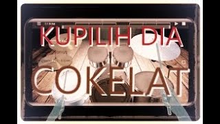 KUPILIH DIA - Cokelat  || cover by Dana RealDrum