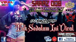 REMIX VIRAL PALEMBANG 2021 || DJ YANIE BMP X SARAZ 008 || DUNCANG SUNGAI BUNUT KERTAPATI