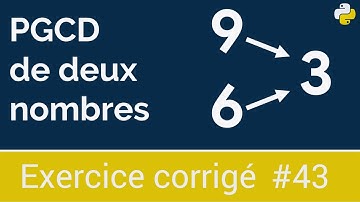 Exercice corrigé #43 : Programme qui calcule le pgcd de deux nombres entiers positifs | Python