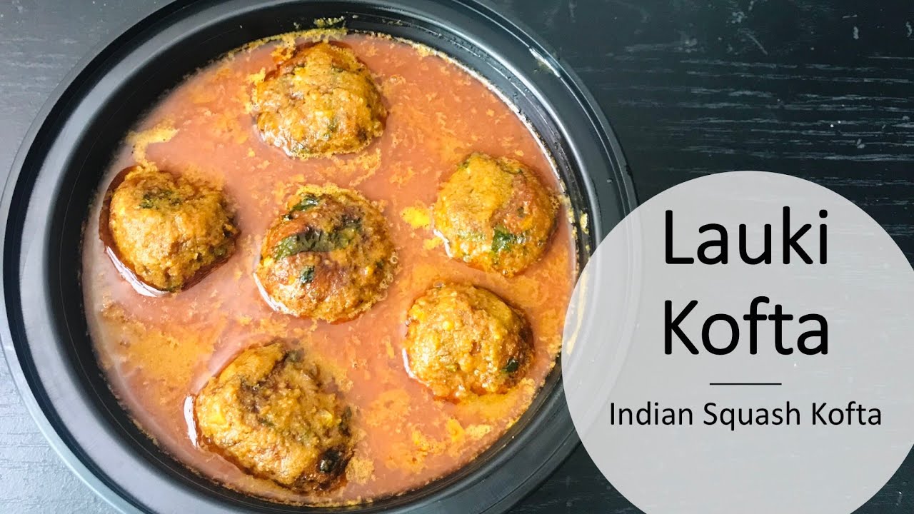 Lauki ka Kofta recipe लौकी का कोफ्ता Indian Squash Kofta Desi Veg