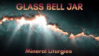 Download Lagu GLASS BELL JAR | Mineral Liturgies [FULL ALBUM] ART ROCK / PROG ROCK / NEW PROG / POST-ROCK MP3