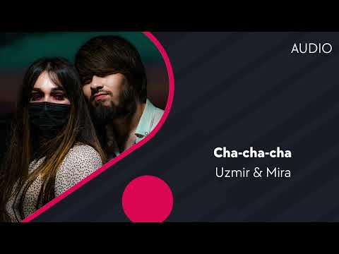 Uzmir & Mira — Cha-cha-cha | Узмир & Мира — Ча-ча-ча (AUDIO)