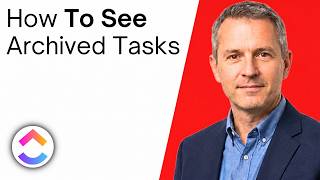 How To See Archived Tasks In ClickUp (Quick Guide)
