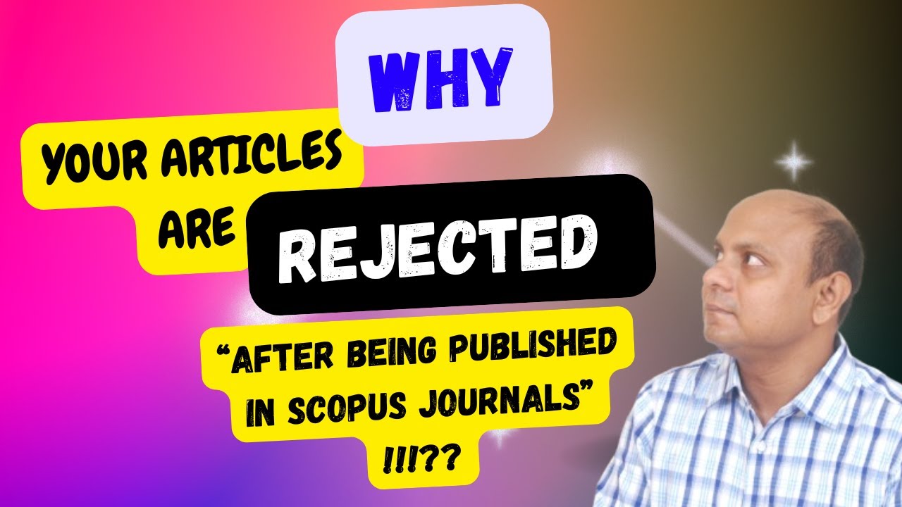 A Must Watch Video Before You Submit to Scopus Journals| Paper can be Rejected after Being Published