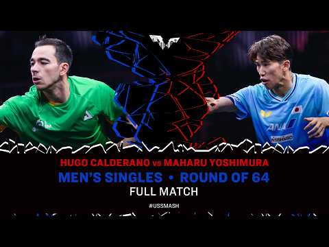FULL MATCH | Hugo Calderano vs Maharu Yoshimura | MS R64 | #USSmash 2026