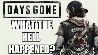 What The Hell Happened To Days Gone?