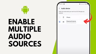How to Enable Multiple Audio Sources on Android Net Worth