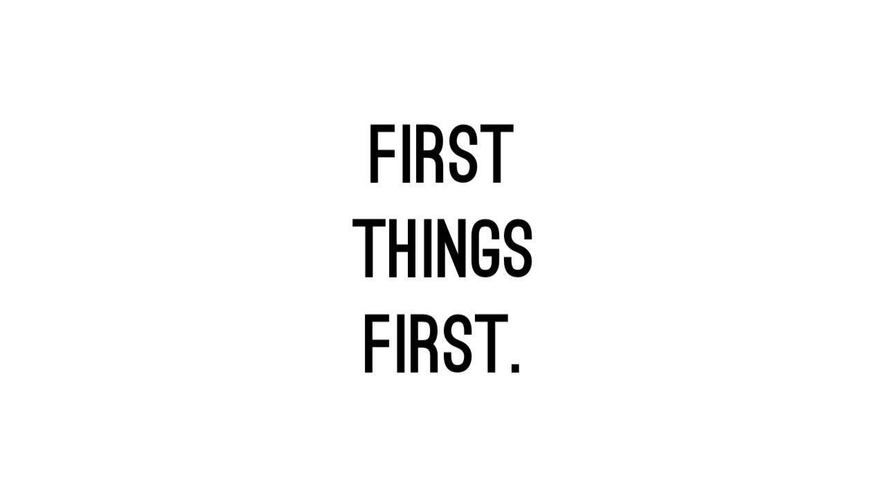 First Things First Youtube first things first. - YouTube