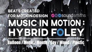 Music In Motion 'Hybrid Foley' - Motion Foley FX Sounds - By Soundsmiths Samples