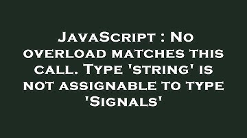 JavaScript : No overload matches this call. Type 