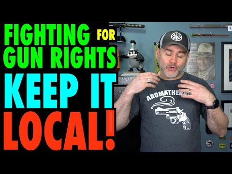 Fighting for Gun Rights: Keep It Local!