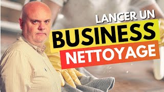 Comment lancer un business de Nettoyage en 2024