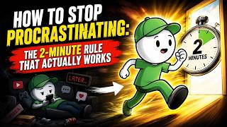 How to Stop Procrastinating: The 2-Minute Rule That Actually Works