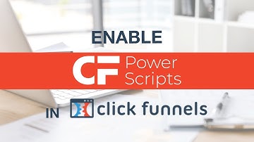 How To Enable CF Power Scripts In Your ClickFunnels Account