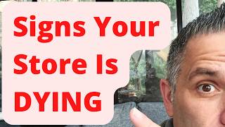 The Key Signs Your Store Is Dying