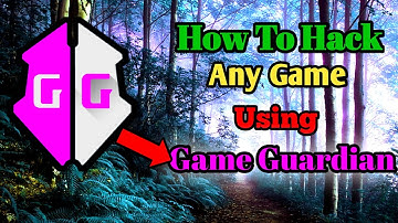 How to hack any game using Game Guardian