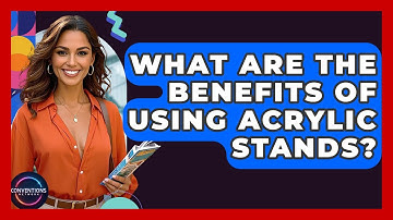 What Are The Benefits Of Using Acrylic Stands? - Conventions Network