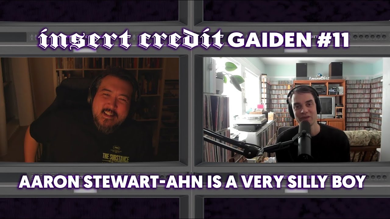 Insert Credit Gaiden #11 - Aaron Stewart-Ahn Is a Very Silly Boy