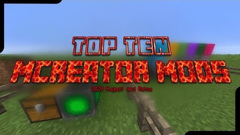 Top Ten Mcreator Mods of the Week #0 (August) 1.15.2