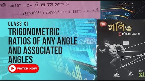 Trigonometric ratios of any angle and associated angles. Problem 8. Section IV. Class XI SN Dey