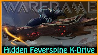 Warframe - The Hidden Feverspine K-Drive