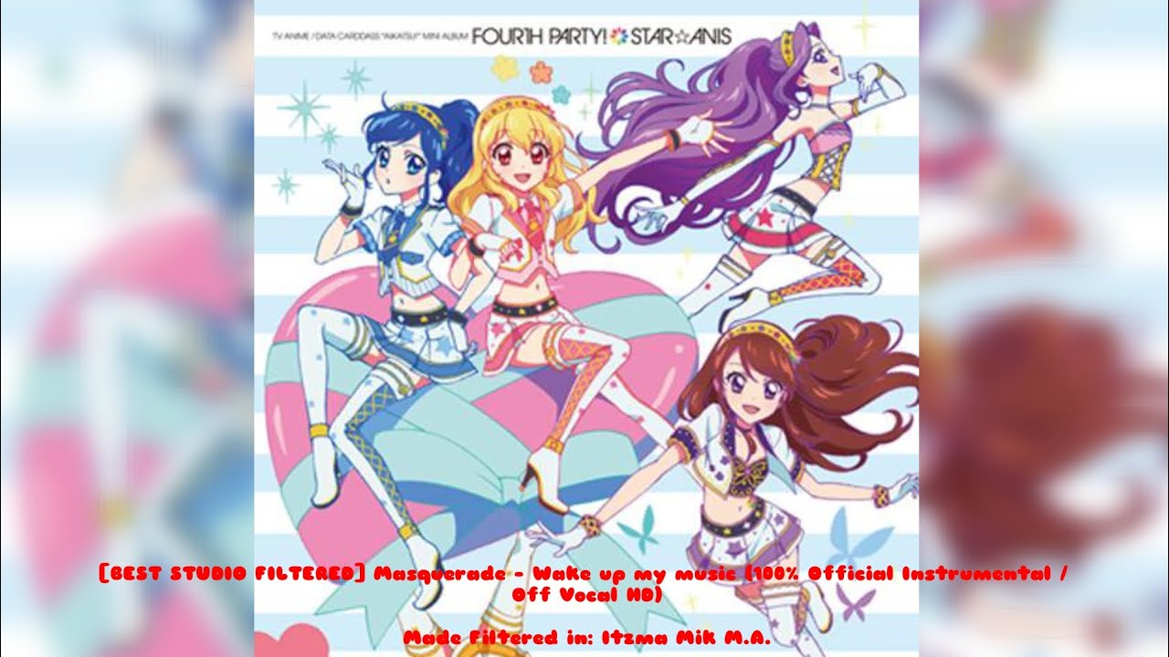 [BEST STUDIO FILTERED] Aikatsu - Wake up my music (100% Official Instrumental / Off Vocal HD)