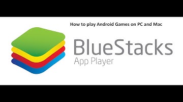 How to play Android games on pc and mac using BlueStack