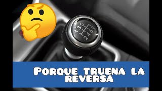 Porque truena la reversa y porque el zumbido al acelerar