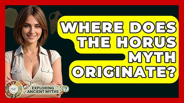 Where Does The Horus Myth Originate? - Exploring Ancient Myths