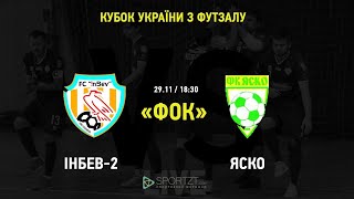 "ІнБев-2" (Житомир) vs "Яско" (Вінниця). Кубок України з футзалу. 2-й попередній етап. LIVE