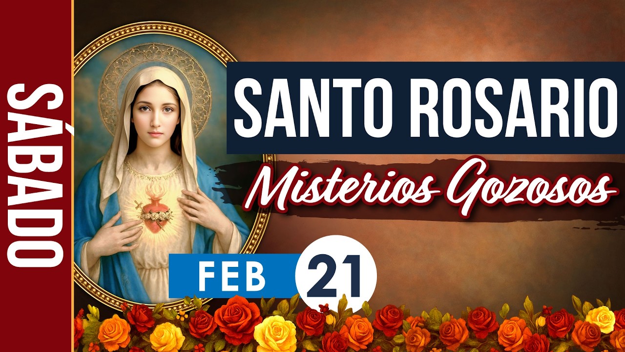 Santo Rosario de Hoy | Sábado 21 de Febrero 2026 | Misterios Gozosos | Rosario Católico en Español