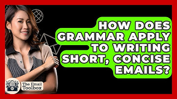 How Does Grammar Apply To Writing Short, Concise Emails? - TheEmailToolbox.com