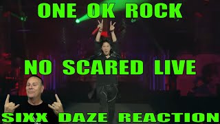 Sixx Daze Reaction One OK Rock: No Scared Live #oneokrock #noscaredlive