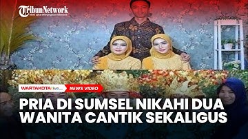 Geger! Pria di Sumatera Selatan Nikahi Dua Wanita Cantik Sekaligus